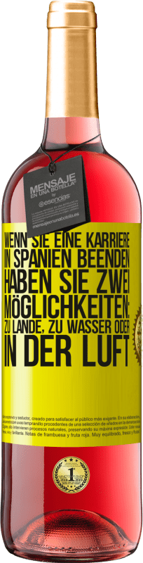 29,95 € Kostenloser Versand | Roséwein ROSÉ Ausgabe Wenn Sie ein Rennen in Spanien beenden, haben Sie 3 Starts: zu Land, zu Wasser oder in der Luft Gelbes Etikett. Anpassbares Etikett Junger Wein Ernte 2024 Tempranillo