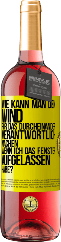 29,95 € Kostenloser Versand | Roséwein ROSÉ Ausgabe Wie kann man den Wind für das Durcheinander verantwortlich machen, wenn ich das Fenster aufgelassen habe? Gelbes Etikett. Anpassbares Etikett Junger Wein Ernte 2024 Tempranillo