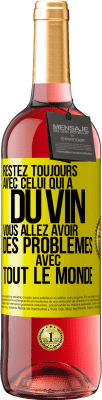 29,95 € Envoi gratuit | Vin rosé Édition ROSÉ Restez toujours avec celui qui a du vin. Vous allez avoir des problèmes avec tout le monde Étiquette Jaune. Étiquette personnalisable Vin jeune Récolte 2024 Tempranillo