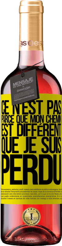 29,95 € Envoi gratuit | Vin rosé Édition ROSÉ Ce n'est pas parce que mon chemin est différent que je suis perdu Étiquette Jaune. Étiquette personnalisable Vin jeune Récolte 2024 Tempranillo