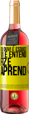 29,95 € Envio grátis | Vinho rosé Edição ROSÉ Eu ouvi e esqueci, vi e entendi, fiz e aprendi Etiqueta Amarela. Etiqueta personalizável Vinho jovem Colheita 2025 Tempranillo