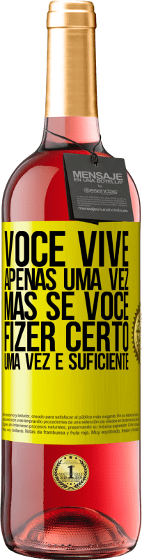 29,95 € Envio grátis | Vinho rosé Edição ROSÉ Você vive apenas uma vez, mas se você fizer certo, uma vez é suficiente Etiqueta Amarela. Etiqueta personalizável Vinho jovem Colheita 2024 Tempranillo