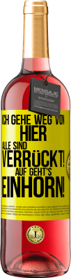 29,95 € Kostenloser Versand | Roséwein ROSÉ Ausgabe Ich gehe weg von hier, alle sind verrückt! Auf geht's, Einhorn! Gelbes Etikett. Anpassbares Etikett Junger Wein Ernte 2024 Tempranillo