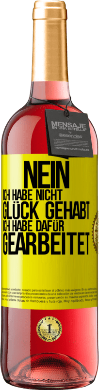 29,95 € Kostenloser Versand | Roséwein ROSÉ Ausgabe Nein, ich habe nicht Glück gehabt. Ich habe dafür gearbeitet Gelbes Etikett. Anpassbares Etikett Junger Wein Ernte 2024 Tempranillo