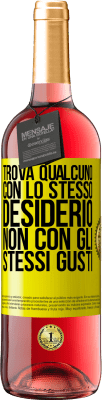 29,95 € Spedizione Gratuita | Vino rosato Edizione ROSÉ Trova qualcuno con lo stesso desiderio, non con gli stessi gusti Etichetta Gialla. Etichetta personalizzabile Vino giovane Raccogliere 2024 Tempranillo