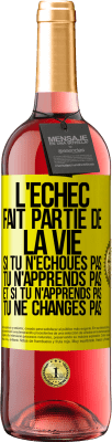 29,95 € Envoi gratuit | Vin rosé Édition ROSÉ L'échec fait partie de la vie. Si tu n'échoues pas tu n'apprends pas et si tu n'apprends pas tu ne changes pas Étiquette Jaune. Étiquette personnalisable Vin jeune Récolte 2024 Tempranillo