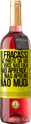 29,95 € Envio grátis | Vinho rosé Edição ROSÉ O fracasso faz parte da vida. Se você não falha, não aprende e, se não aprende, não muda Etiqueta Amarela. Etiqueta personalizável Vinho jovem Colheita 2023 Tempranillo