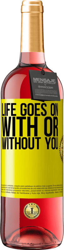 29,95 € Free Shipping | Rosé Wine ROSÉ Edition Life goes on, with or without you Yellow Label. Customizable label Young wine Harvest 2024 Tempranillo
