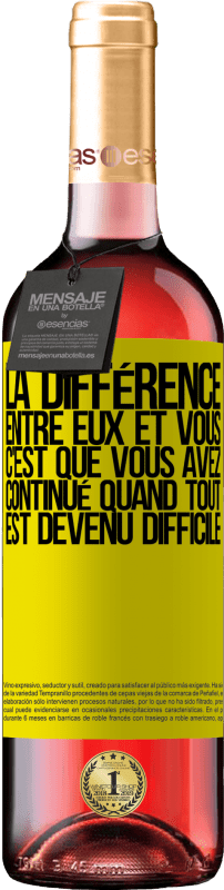 29,95 € Envoi gratuit | Vin rosé Édition ROSÉ La différence entre eux et vous, c'est que vous avez continué quand tout est devenu difficile Étiquette Jaune. Étiquette personnalisable Vin jeune Récolte 2024 Tempranillo