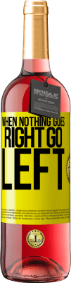 29,95 € 送料無料 | ロゼワイン ROSÉエディション When nothing goes right, go left 黄色のラベル. カスタマイズ可能なラベル 若いワイン 収穫 2023 Tempranillo