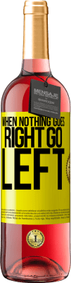 29,95 € 免费送货 | 桃红葡萄酒 ROSÉ版 When nothing goes right, go left 黄色标签. 可自定义的标签 青年酒 收成 2025 Tempranillo
