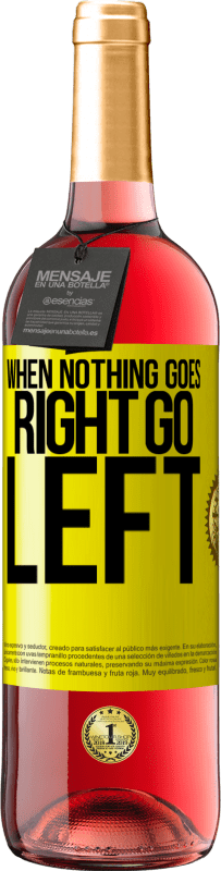 29,95 € Spedizione Gratuita | Vino rosato Edizione ROSÉ When nothing goes right, go left Etichetta Gialla. Etichetta personalizzabile Vino giovane Raccogliere 2024 Tempranillo