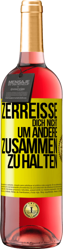 29,95 € Kostenloser Versand | Roséwein ROSÉ Ausgabe Zerreiße dich nicht, um andere zusammen zu halten Gelbes Etikett. Anpassbares Etikett Junger Wein Ernte 2024 Tempranillo