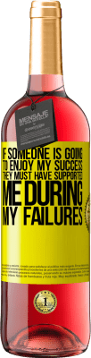29,95 € Free Shipping | Rosé Wine ROSÉ Edition If someone is going to enjoy my success, they must have supported me during my failures Yellow Label. Customizable label Young wine Harvest 2025 Tempranillo