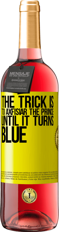 29,95 € Free Shipping | Rosé Wine ROSÉ Edition The trick is to axfisiar the prince until it turns blue Yellow Label. Customizable label Young wine Harvest 2023 Tempranillo