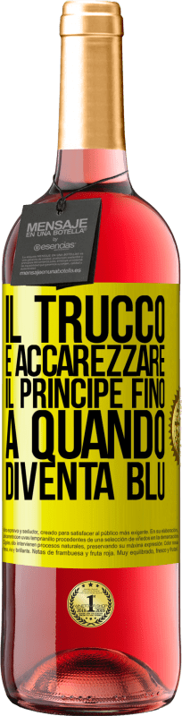 29,95 € Spedizione Gratuita | Vino rosato Edizione ROSÉ Il trucco è accarezzare il principe fino a quando diventa blu Etichetta Gialla. Etichetta personalizzabile Vino giovane Raccogliere 2024 Tempranillo