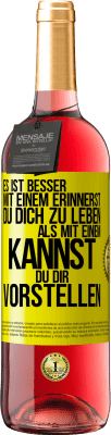 29,95 € Kostenloser Versand | Roséwein ROSÉ Ausgabe Es ist besser mit einem Erinnerst du dich zu leben als mit einem Kannst du dir vorstellen Gelbes Etikett. Anpassbares Etikett Junger Wein Ernte 2024 Tempranillo