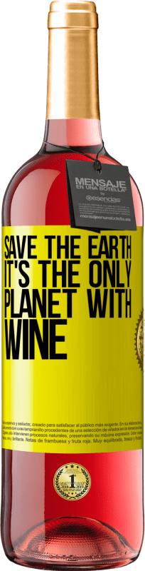 29,95 € Free Shipping | Rosé Wine ROSÉ Edition Save the earth. It's the only planet with wine Yellow Label. Customizable label Young wine Harvest 2024 Tempranillo