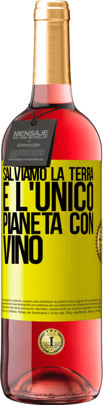 29,95 € Spedizione Gratuita | Vino rosato Edizione ROSÉ Salviamo la terra. È l'unico pianeta con vino Etichetta Gialla. Etichetta personalizzabile Vino giovane Raccogliere 2024 Tempranillo