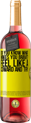 29,95 € Free Shipping | Rosé Wine ROSÉ Edition do you know what makes you brave? Feel like a coward and try Yellow Label. Customizable label Young wine Harvest 2023 Tempranillo