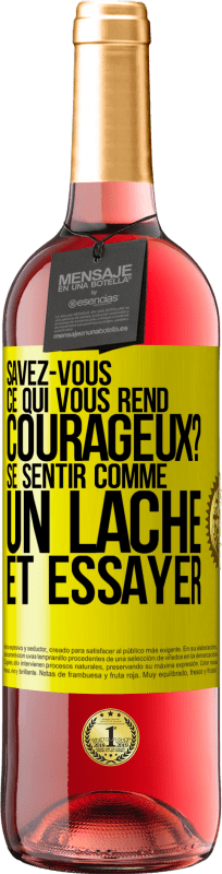 29,95 € Envoi gratuit | Vin rosé Édition ROSÉ Savez-vous ce qui vous rend courageux? Se sentir comme un lâche et essayer Étiquette Jaune. Étiquette personnalisable Vin jeune Récolte 2024 Tempranillo