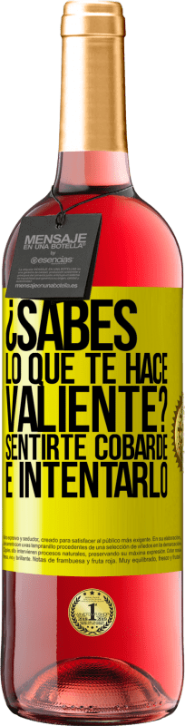 29,95 € Envío gratis | Vino Rosado Edición ROSÉ ¿Sabes lo que te hace valiente? Sentirte cobarde e intentarlo Etiqueta Amarilla. Etiqueta personalizable Vino joven Cosecha 2025 Tempranillo