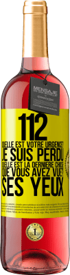 29,95 € Envoi gratuit | Vin rosé Édition ROSÉ 112, quelle est votre urgence? Je suis perdu. Quelle est la dernière chose que vous avez vue? Ses yeux Étiquette Jaune. Étiquette personnalisable Vin jeune Récolte 2024 Tempranillo