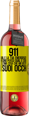 29,95 € Spedizione Gratuita | Vino rosato Edizione ROSÉ 911, qual è la tua emergenza? Mi sono perso Qual è stata l'ultima cosa che hai visto? I suoi occhi Etichetta Gialla. Etichetta personalizzabile Vino giovane Raccogliere 2024 Tempranillo