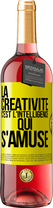 29,95 € Envoi gratuit | Vin rosé Édition ROSÉ La créativité c'est l'intelligence qui s'amuse Étiquette Jaune. Étiquette personnalisable Vin jeune Récolte 2024 Tempranillo