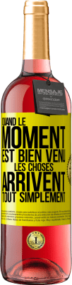 29,95 € Envoi gratuit | Vin rosé Édition ROSÉ Quand le moment est bien venu, les choses arrivent tout simplement Étiquette Jaune. Étiquette personnalisable Vin jeune Récolte 2023 Tempranillo