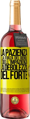 29,95 € Spedizione Gratuita | Vino rosato Edizione ROSÉ La pazienza è la forza del debole e dell'impazienza, la debolezza del forte Etichetta Gialla. Etichetta personalizzabile Vino giovane Raccogliere 2024 Tempranillo