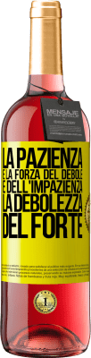 29,95 € Spedizione Gratuita | Vino rosato Edizione ROSÉ La pazienza è la forza del debole e dell'impazienza, la debolezza del forte Etichetta Gialla. Etichetta personalizzabile Vino giovane Raccogliere 2025 Tempranillo
