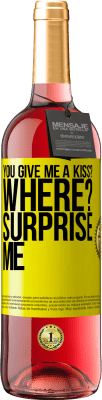 29,95 € Free Shipping | Rosé Wine ROSÉ Edition you give me a kiss? Where? Surprise me Yellow Label. Customizable label Young wine Harvest 2024 Tempranillo