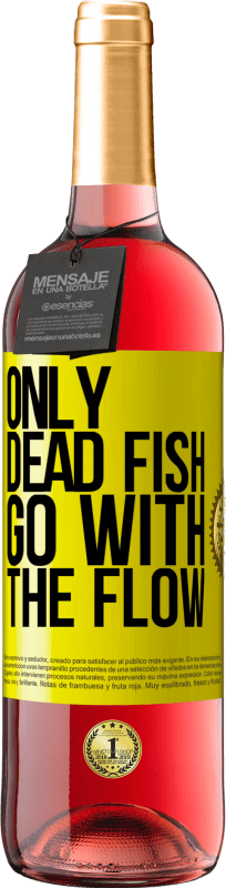 29,95 € Free Shipping | Rosé Wine ROSÉ Edition Only dead fish go with the flow Yellow Label. Customizable label Young wine Harvest 2024 Tempranillo