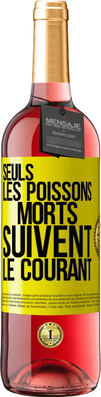 29,95 € Envoi gratuit | Vin rosé Édition ROSÉ Seuls les poissons morts suivent le courant Étiquette Jaune. Étiquette personnalisable Vin jeune Récolte 2024 Tempranillo