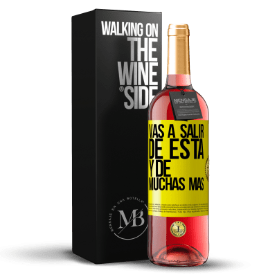 «Vas a salir de esta y de muchas más» Edición ROSÉ