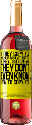 29,95 € Free Shipping | Rosé Wine ROSÉ Edition If they copy you, you have achieved success. If they criticize you, they don't even know how to copy you Yellow Label. Customizable label Young wine Harvest 2025 Tempranillo
