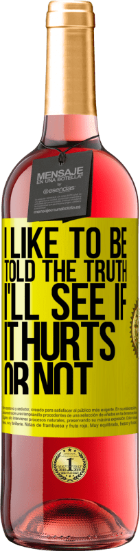 29,95 € 免费送货 | 桃红葡萄酒 ROSÉ版 我喜欢被告知真相，我会看看它是否疼 黄色标签. 可自定义的标签 青年酒 收成 2025 Tempranillo
