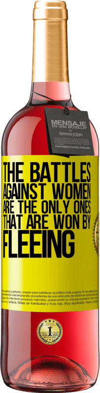 29,95 € Free Shipping | Rosé Wine ROSÉ Edition The battles against women are the only ones that are won by fleeing Yellow Label. Customizable label Young wine Harvest 2024 Tempranillo