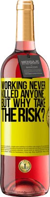 29,95 € Free Shipping | Rosé Wine ROSÉ Edition Working never killed anyone ... but why take the risk? Yellow Label. Customizable label Young wine Harvest 2024 Tempranillo