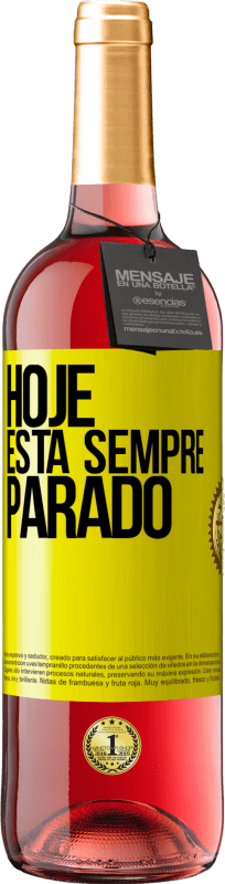 29,95 € Envio grátis | Vinho rosé Edição ROSÉ Hoje está sempre parado Etiqueta Amarela. Etiqueta personalizável Vinho jovem Colheita 2024 Tempranillo