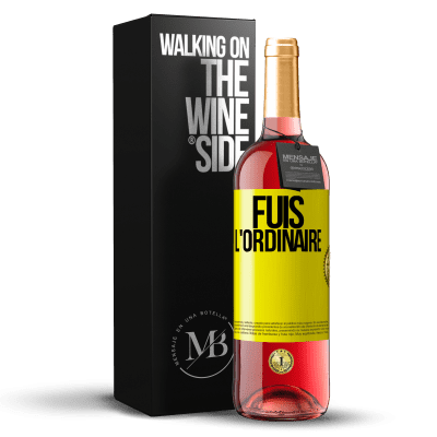 «Fuis l'ordinaire» Édition ROSÉ