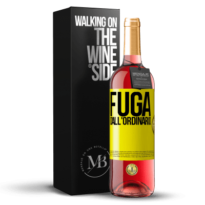 «Fuga dall'ordinario» Edizione ROSÉ