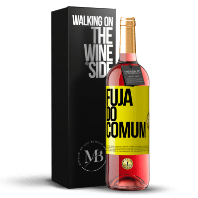 «Fuja do comum» Edição ROSÉ