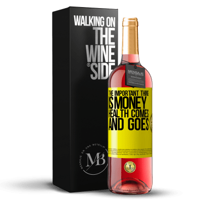 «The important thing is money, health comes and goes» ROSÉ Edition