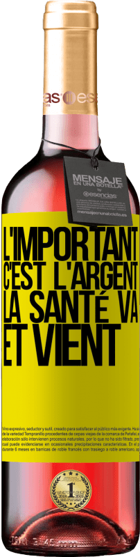 29,95 € Envoi gratuit | Vin rosé Édition ROSÉ L'important, c'est l'argent, la santé va et vient Étiquette Jaune. Étiquette personnalisable Vin jeune Récolte 2024 Tempranillo