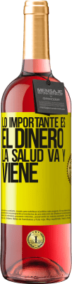 29,95 € Envío gratis | Vino Rosado Edición ROSÉ Lo importante es el dinero, la salud va y viene Etiqueta Amarilla. Etiqueta personalizable Vino joven Cosecha 2024 Tempranillo