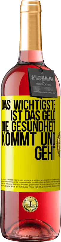 29,95 € Kostenloser Versand | Roséwein ROSÉ Ausgabe Das Wichtigste ist das Geld. Die Gesundheit kommt und geht Gelbes Etikett. Anpassbares Etikett Junger Wein Ernte 2024 Tempranillo