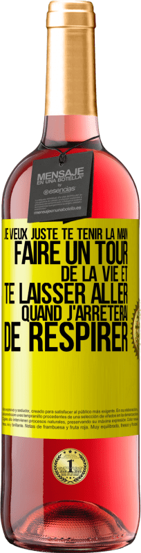 29,95 € Envoi gratuit | Vin rosé Édition ROSÉ Je veux juste te tenir la main, faire un tour de la vie et te laisser aller quand j'arrêterai de respirer Étiquette Jaune. Étiquette personnalisable Vin jeune Récolte 2024 Tempranillo