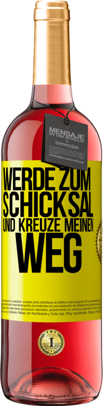 29,95 € Kostenloser Versand | Roséwein ROSÉ Ausgabe Werde zum Schicksal und kreuze meinen Weg Gelbes Etikett. Anpassbares Etikett Junger Wein Ernte 2024 Tempranillo